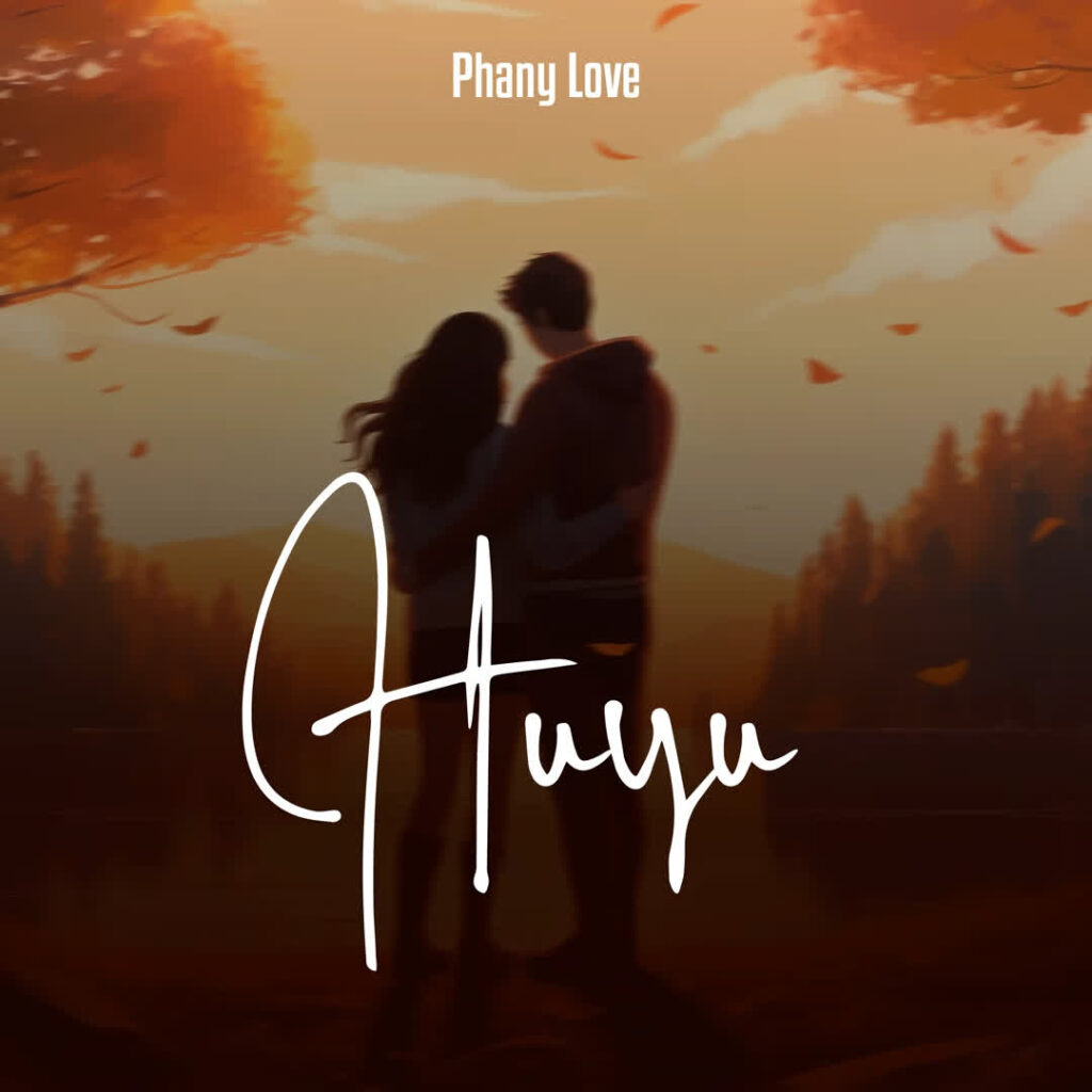Phany Love – Huyu