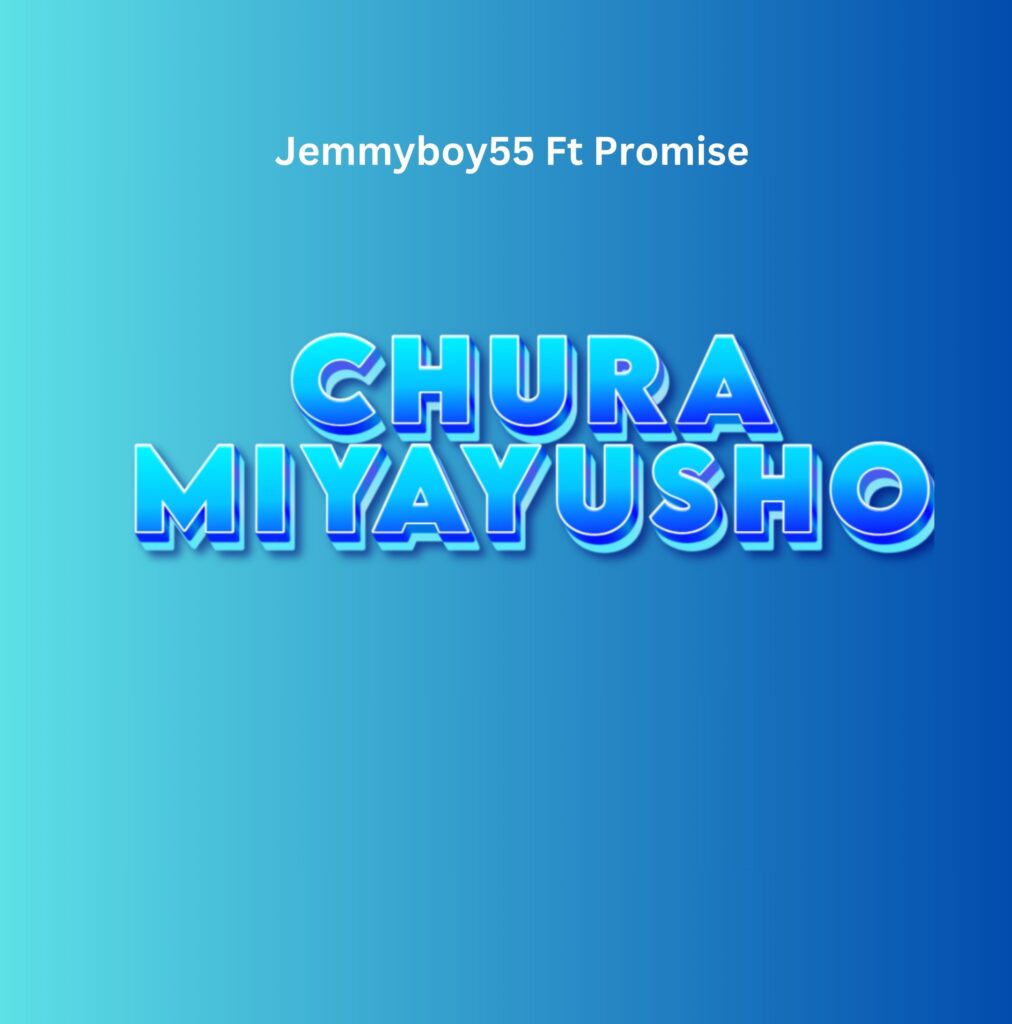 Jemmyboy55 Ft Promise – Chura Miyayusho