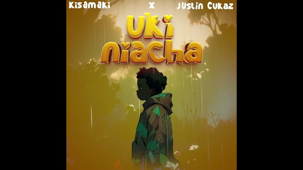 Kisamaki X Justin Cukaz – Ukiniacha