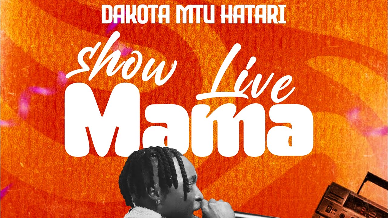 Dakota Mtu Hatari – Mama Show Live