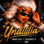 Amber Lulu ft Raydiance Tz-Unaililia