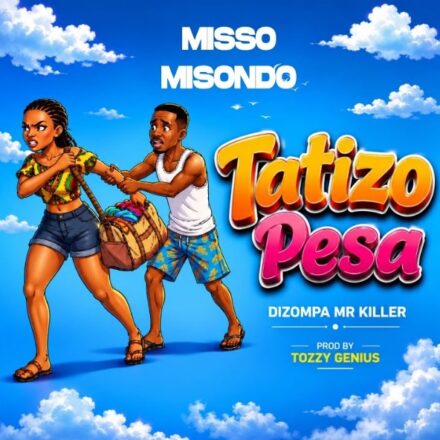 Mp3 | Misso Misondo Ft Dizompa Mr Killer – Tatizo Pesa