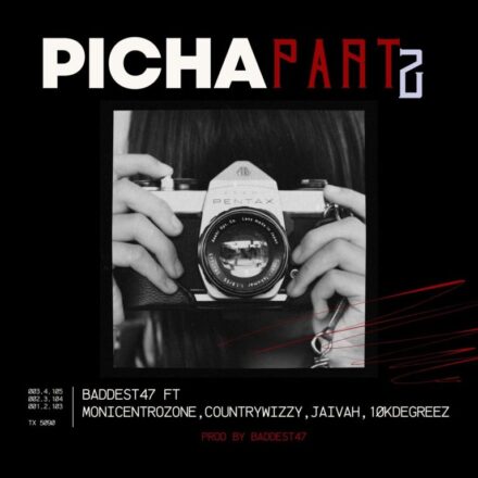 Baddest 47 Ft. Moni Centrozone X Country Wizzy X Jaivah X 10K Degreez – Picha (Part 2)